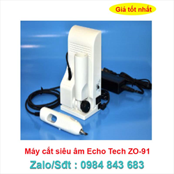 Máy cắt siêu âm Echo Tech ZO-41, ZO-91